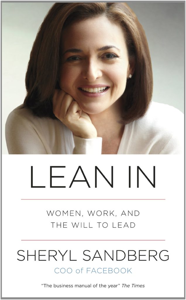 Lean In: Women, Work, and the Will to Lead by Sheryl Sandbergbooks by female entrepreneurs, best books for women in business, books for female entrepreneurs, best books for female entrepreneurs, women entrepreneur books, best books for female entrepreneurs, female business books, best books for young business woman, best female business books, books every professional woman should read, women's leadership books, books on being an independent woman, inspirational leadership books books, books every woman should read in her 20s, societe, societemag.com, societe blog, societe careers, societe books